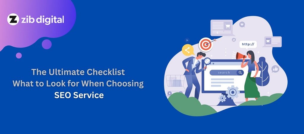The Ultimate Checklist What to Look for When Choosing an SEO Service